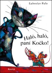 Haló, haló, paní Kočko! - Ľuboslav Paľo - Beletrie pro děti a mládež Haló, haló, paní Kočko!