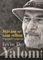 Stávám se sám sebou - Vzpomínky terapeuta - Irvin David Yalom - Historické romány Stávám se sám sebou - Vzpomínky terapeuta