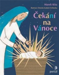 Čekání na Vánoce - Marek Kita - Populárně naučná literatura pro děti Čekání na Vánoce