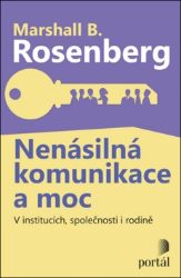 Nenásilná komunikace a moc - V institucích, společnosti i rodině Nenásilná komunikace a moc - V institucích, společnosti i rodině