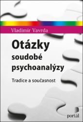 Otázky soudobé psychoanalýzy: Tradice a současnost - Vladimír Vavrda - Odborná a technická literatura Otázky soudobé psychoanalýzy: Tradice a současnost