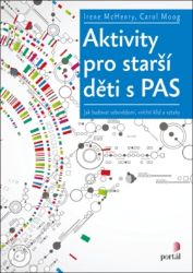 Aktivity pro starší děti s PAS - Jak budovat sebevědomí, vnitřní klid a vztahy Aktivity pro starší děti s PAS - Jak budovat sebevědomí, vnitřní klid a vztahy