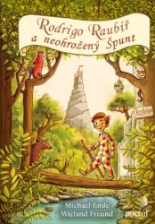 Rodrigo Raubíř a neohrožený Špunt - Michael Ende - Dobrodružné knihy pro děti Rodrigo Raubíř a neohrožený Špunt