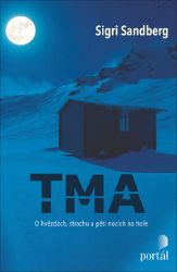 Tma - O hvězdách, strachu a pěti nocích na hoře Tma - O hvězdách, strachu a pěti nocích na hoře