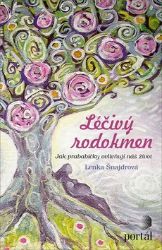 Léčivý rodokmen - Jak prababičky ovlivňují náš život - Lenka Šnajdrová - Psychologie Léčivý rodokmen - Jak prababičky ovlivňují náš život