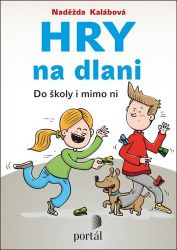 Hry na dlani - Do školy i mimo ni - Naděžda Kalábová - Pedagogika Hry na dlani - Do školy i mimo ni