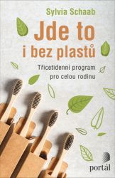 Jde to i bez plastů - Třicetidenní program pro celou rodinu Jde to i bez plastů - Třicetidenní program pro celou rodinu
