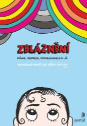 Zbláznění - Mánie, deprese, Michelangelo a já Zbláznění - Mánie, deprese, Michelangelo a já