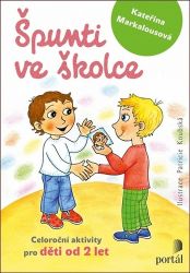 Špunti ve školce - Celoroční aktivity pro děti od dvou let Špunti ve školce - Celoroční aktivity pro děti od dvou let