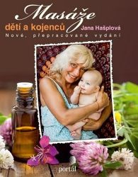 Masáže dětí a kojenců - Jana Hašplová - Děti, rodina a vztahy Masáže dětí a kojenců