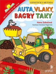 Auta, vlaky, bagry taky - Genetická metoda - Hana Zobačová - Pohádky pro děti Auta, vlaky, bagry taky - Genetická metoda
