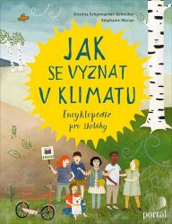 Jak se vyznat v klimatu - Encyklopedie pro školáky - Stephanie Marian,Kristina Scharmacher-Schreiber - Dětské Jak se vyznat v klimatu - Encyklopedie pro školáky