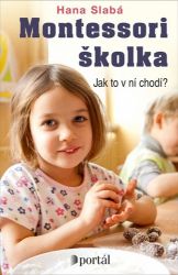 Montessori školka - Jak to v ní chodí? Montessori školka - Jak to v ní chodí?