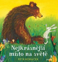 Nejkrásnější místo na světě - Petr Horáček - Beletrie pro děti a mládež Nejkrásnější místo na světě
