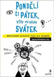Pondělí či pátek, vždy má někdo svátek - Aktivizační pracovní listy pro dospělé - Renata Škaloudová - Křížovky Pondělí či pátek, vždy má někdo svátek - Aktivizační pracovní listy pro dospělé