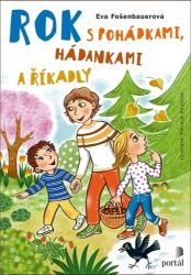 Rok s pohádkami, hádankami a říkadly - Eva Fošenbauerová - Pohádky pro děti Rok s pohádkami, hádankami a říkadly