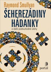 Šeherezádiny hádanky a další podivuhodné úlohy Šeherezádiny hádanky a další podivuhodné úlohy