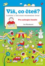 Víš, co čteš? - Luštění s nácvikem pozorného čtení - Iva Nováková - Knihy pro předškoláky Víš, co čteš? - Luštění s nácvikem pozorného čtení