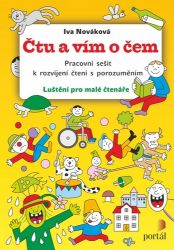 Čtu a vím o čem - Pracovní sešit k rozvíjení čtení s porozuměním - Iva Nováková - Knihy pro předškoláky Čtu a vím o čem - Pracovní sešit k rozvíjení čtení s porozuměním