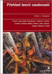 Přehled teorií osobnosti - Victor J. Drapela - Psychologie Přehled teorií osobnosti