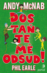Dostaňte mě odsud! - Andy McNab,Phil Earle - Dobrodružné knihy pro děti Dostaňte mě odsud!