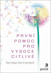 První pomoc pro vysoce citlivé - Asa-Saga Hammarstedt - Motivační knihy První pomoc pro vysoce citlivé