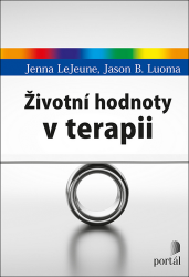 Životní hodnoty v terapii Životní hodnoty v terapii