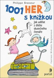 1001 her s knížkou - Jak udělat z dítěte skutečného čtenáře 1001 her s knížkou - Jak udělat z dítěte skutečného čtenáře