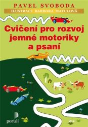 Cvičení pro rozvoj jemné motoriky a psaní Cvičení pro rozvoj jemné motoriky a psaní