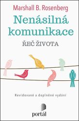 Nenásilná komunikace - Řeč života - Marshall Rosenberg - Komunikace, řeč těla Nenásilná komunikace - Řeč života