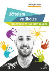 Učitelem ve školce - Ohlednutí za školním rokem - Ondřej Koželuh - Pedagogika Učitelem ve školce - Ohlednutí za školním rokem