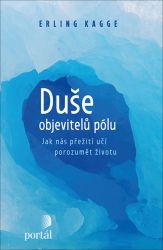 Duše objevitelů pólu - Jak nás přežití učí porozumět životu Duše objevitelů pólu - Jak nás přežití učí porozumět životu
