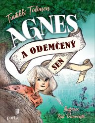 Agnes a odemčený sen - Tuutikki Tolonen - Dobrodružné knihy pro děti Agnes a odemčený sen