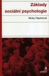 Základy sociální psychologie - Nicky Hayes - Psychologie Základy sociální psychologie