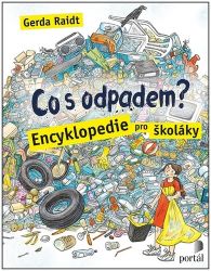 Co s odpadem? - Encyklopedie pro školáky Co s odpadem? - Encyklopedie pro školáky