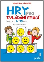 Hry pro zvládání emocí - Pro děti 4-10 let Hry pro zvládání emocí - Pro děti 4-10 let