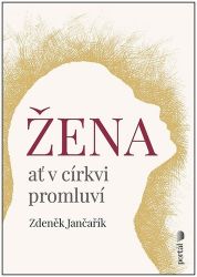 Žena ať v církvi promluví Žena ať v církvi promluví