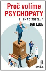 Proč volíme psychopaty a jak to zastavit Proč volíme psychopaty a jak to zastavit