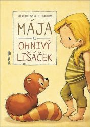 Mája a ohnivý lišáček - Udo Weigelt - Beletrie pro děti a mládež Mája a ohnivý lišáček