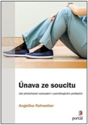 Únava ze soucitu - Jak předcházet vyčerpání v pomáhajících profesích Únava ze soucitu - Jak předcházet vyčerpání v pomáhajících profesích