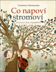 Co napoví stromoví - Vladimíra Ottomanská - Dětské knihy o přírodě Co napoví stromoví
