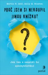 Proč jsem si nekoupil jinou knížku? - Jak ven z neustálého zpochybňování - Sally Winston,Martin N. Seif - Psychologie Proč jsem si nekoupil jinou knížku? - Jak ven z neustálého zpochybňování