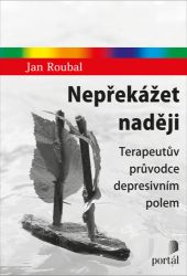 Nepřekážet naději - Terapeutův průvodce depresivním polem Nepřekážet naději - Terapeutův průvodce depresivním polem