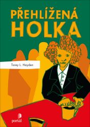 Přehlížená holka - Torey L. Hayden - Světová beletrie Přehlížená holka