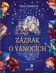 Zázrak o Vánocích - Hana Zobačová - Vánoční pohádky pro děti Zázrak o Vánocích