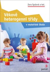 Věkově heterogenní třídy v mateřské škole Věkově heterogenní třídy v mateřské škole