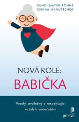 Nová role: babička - Veselý, uvolněný a respektující vztah k vnoučatům Nová role: babička - Veselý, uvolněný a respektující vztah k vnoučatům