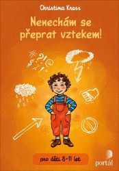 Nenechám se přeprat vztekem! pro děti 8-11 let Nenechám se přeprat vztekem! pro děti 8-11 let