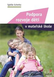 Podpora rozvoje dětí v mateřské škole - Sybille Schmitz - Slovenská literatura Podpora rozvoje dětí v mateřské škole