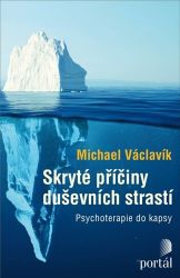 Skryté příčiny duševních strastí - Psychoterapie do kapsy Skryté příčiny duševních strastí - Psychoterapie do kapsy